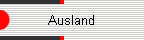 Ausland